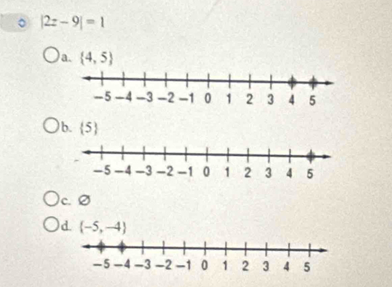 |2z-9|=1
a.
c. ∅