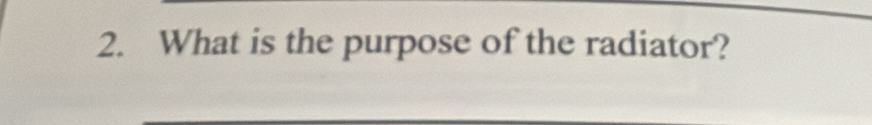What is the purpose of the radiator?