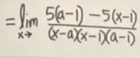 =limlimits _xto  (5(a-1)-5(x-1))/(x-a)(x-1)(a-1) 