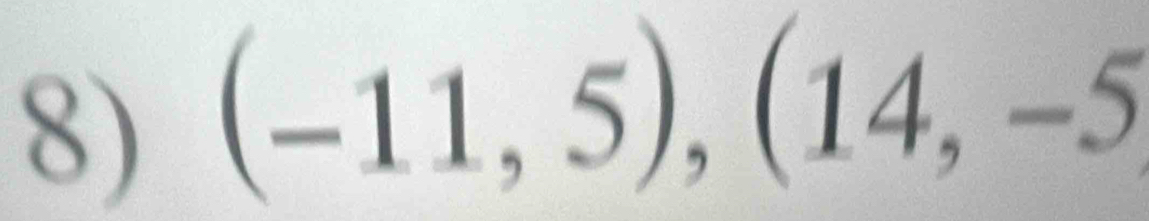 (-11,5),(14,-5