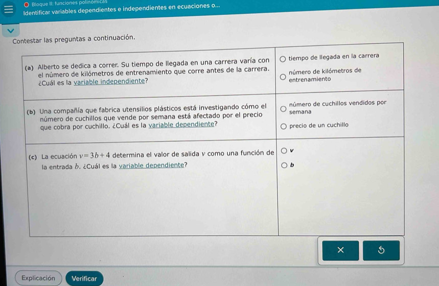 Bloque II: funciones polinómicas
Identificar variables dependientes e independientes en ecuaciones o...
× 5
Explicación Verificar