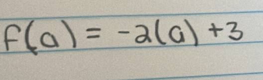 f(a)=-2(a)+3