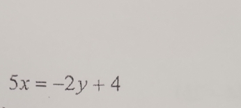 5x=-2y+4