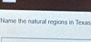 Name the natural regions in Texas