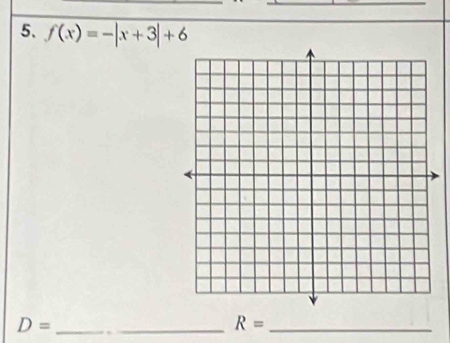 f(x)=-|x+3|+6
D= _
R= _