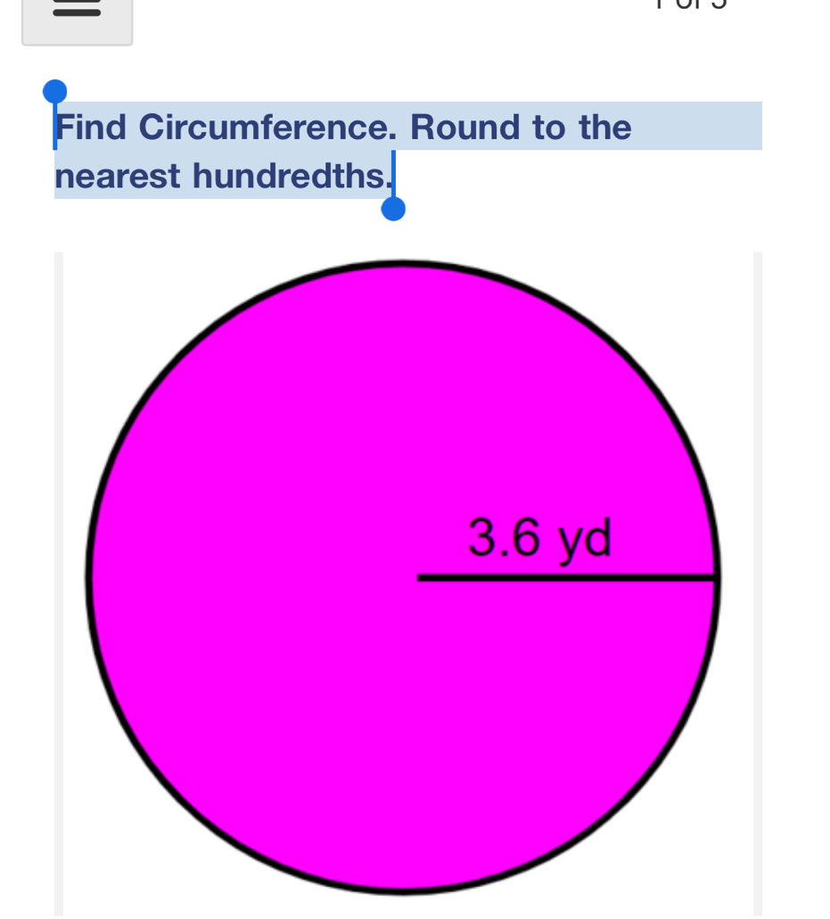 Find Circumference. Round to the 
nearest hundredths.