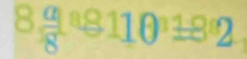 8frac a8^(a8110^_1)18^(_2)2