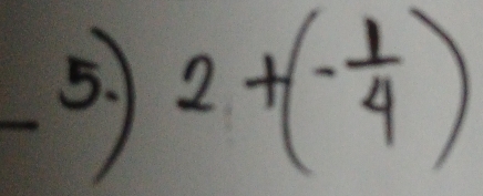 2+(- 1/4 )