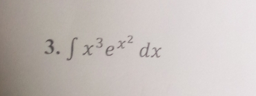 ∈t x^3e^(x^2)dx