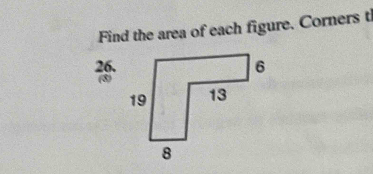 Find the area of each figure. Corners t 
26.