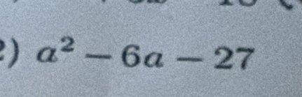 a^2-6a-27