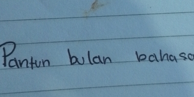 Pantun bulan bahaso