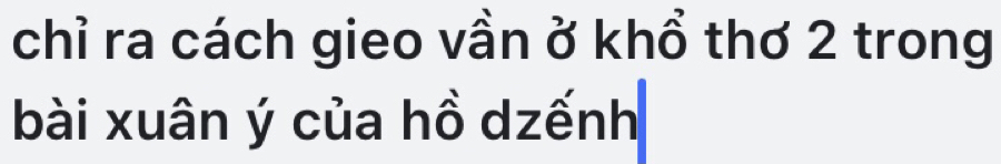 chỉ ra cách gieo vần ở khổ thơ 2 trong 
bài xuân ý của hồ dzếnh