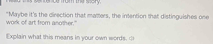 Solved: Read this sentence from the story. “Maybe it’s the direction ...