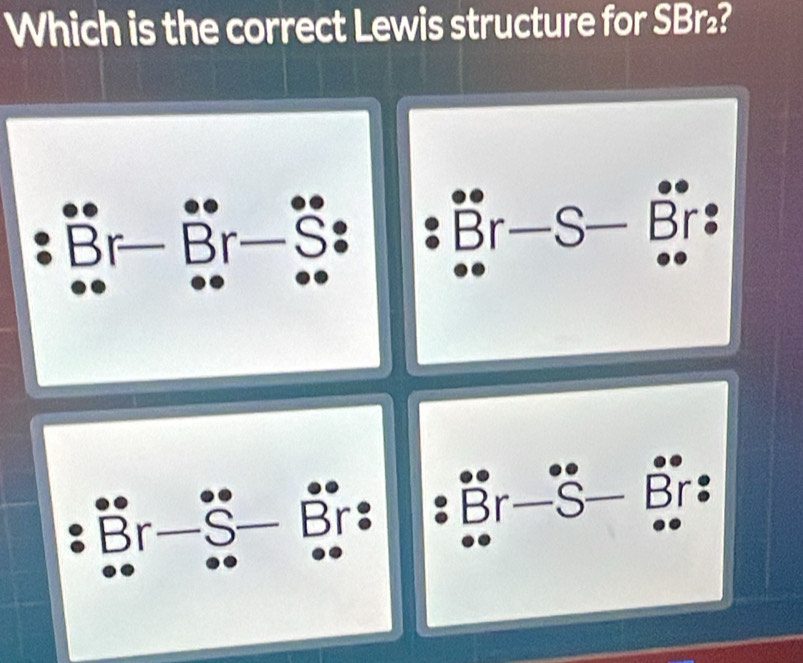 Which is the correct Lewis structure for SBr₂?