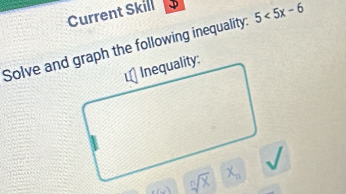 Current Skill
Solve and graph the following inequality: 5<5x-6</tex>
(3