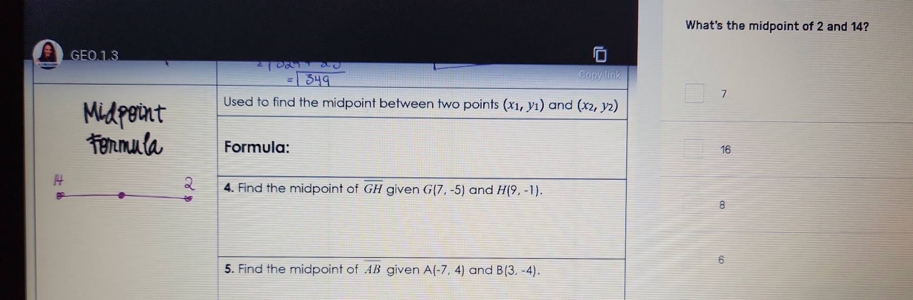 What's the midpoint of 2 and 14?
1
16
8
6