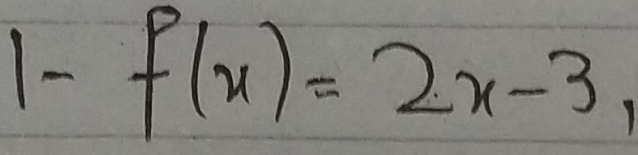 1- f(x)=2x-3,