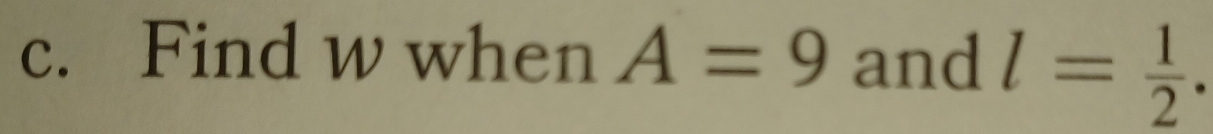 Find w when A=9 and l= 1/2 .