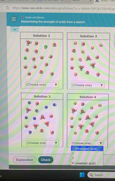 Acids and Bases 
Determining the strength of acids from a sketch 


1 (strongest acid) 
2 
Explanation Check 3 
4 (weakest acid) 
Search