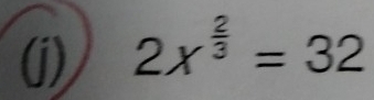 2X^(frac 2)3=32