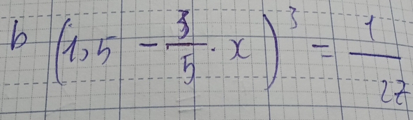 (1,5- 3/5 · x)^3= 1/28 