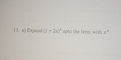 Expand (1+2x)^6 upto the term with x^4