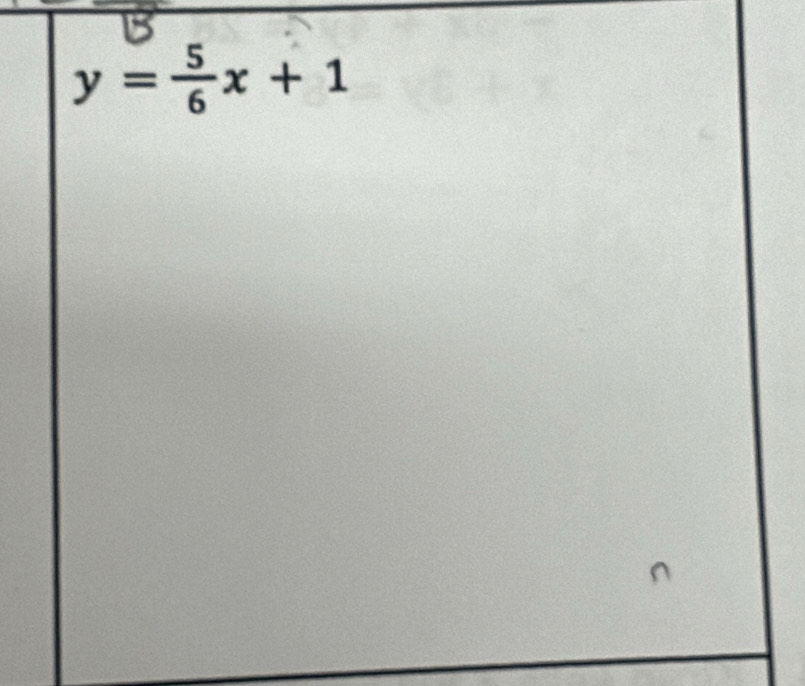 y= 5/6 x+1