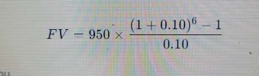 FV=950* frac (1+0.10)^6-10.10
1