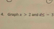 Graph x>2 and d≤ -3