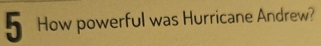 How powerful was Hurricane Andrew?