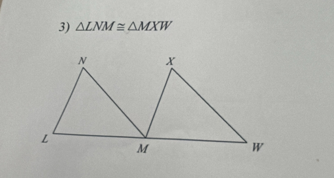 △ LNM≌ △ MXW
N
X
L
M
W