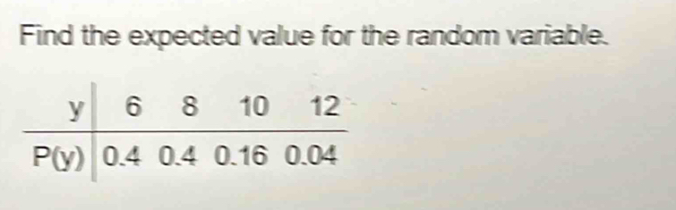 Find the expected value for the random variable.