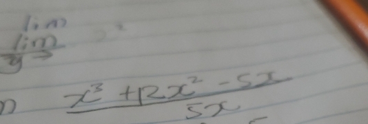 lim _gto  20^2 
D  (x^3+12x^2-5x)/5x 