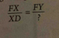  FX/XD = FY/? 