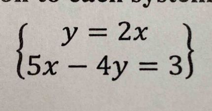 beginarrayl y=2x 5x-4y=3endarray