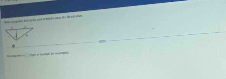 Wes a propetion that can te used to find the vaton of x. Do not solve 
The propsetion in □ TType an equton. Do not simplity)