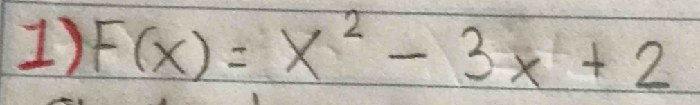 F(x)=x^2-3x+2