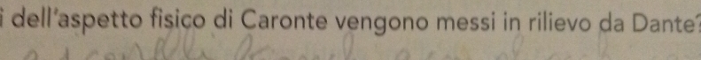 dell'aspetto fisico di Caronte vengono messi in rilievo da Dante