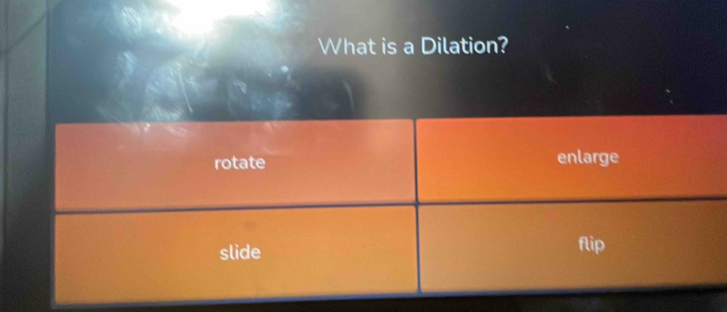 What is a Dilation?