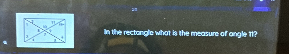 In the rectangle what is the measure of angle 11?