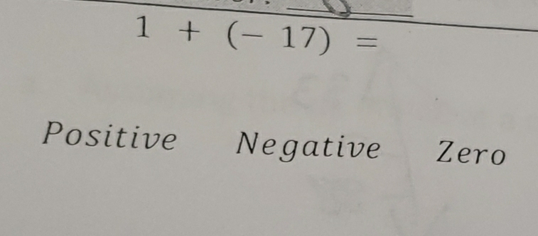 1+(-17)=
Positive Negative Zero