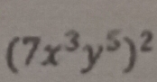 (7x^3y^5)^2