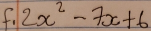 2x^2-7x+6