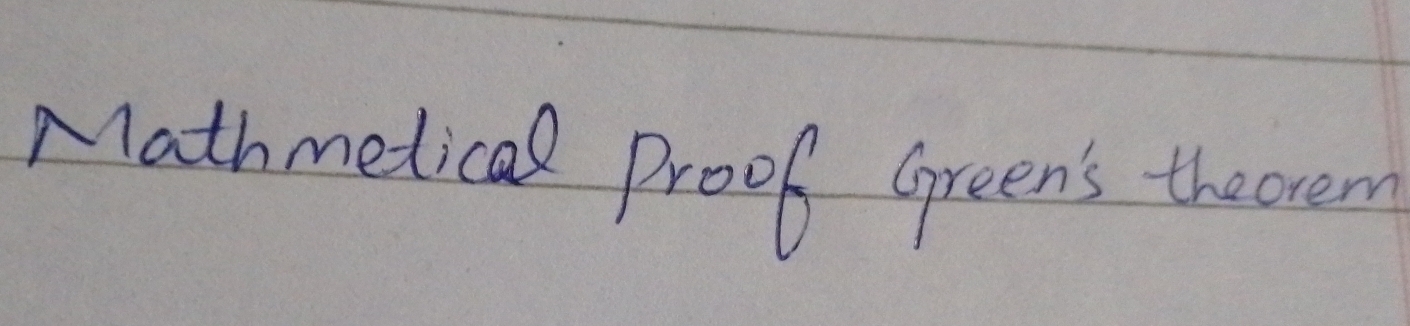 Mathmelical proof Green's theorem