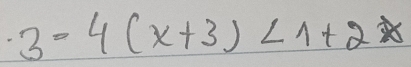 3-4(x+3)<1+2x