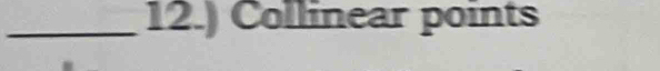 12.) Collinear points