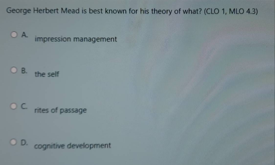 Solved: George Herbert Mead is best known for his theory of what? (CLO ...