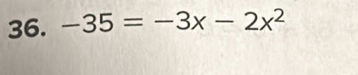 -35=-3x-2x^2