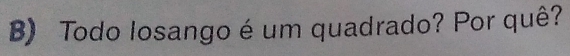 Todo Iosango é um quadrado? Por quê?